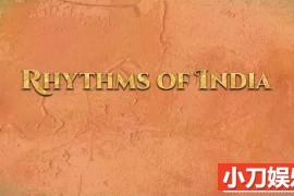 BBC音乐旅行纪录片《印度节奏 Rhythms of India》全3集 720P/1080i高清纪录片百度网盘下载