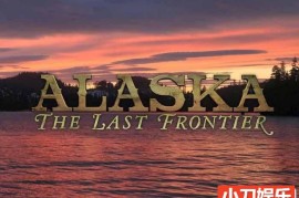 蛮荒生活纪录片《家在阿拉斯加 Alaska: The Last Frontier》第10季中字 1080P高清自媒体解说素材百度网盘下载