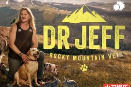 动物救治纪录片《热血兽医师 Dr. Jeff：Rocky Mountain Vet》第4季全10集 英语外挂中字 官方纯净版 1080P/MKV/24G 落基山兽医百度网盘下载