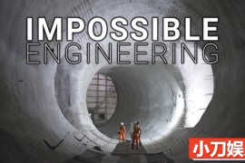 探索频道工程纪录片《不可能的工程 Impossible Engineering》第9季中字 1080P高清自媒体解说素材百度网盘下载