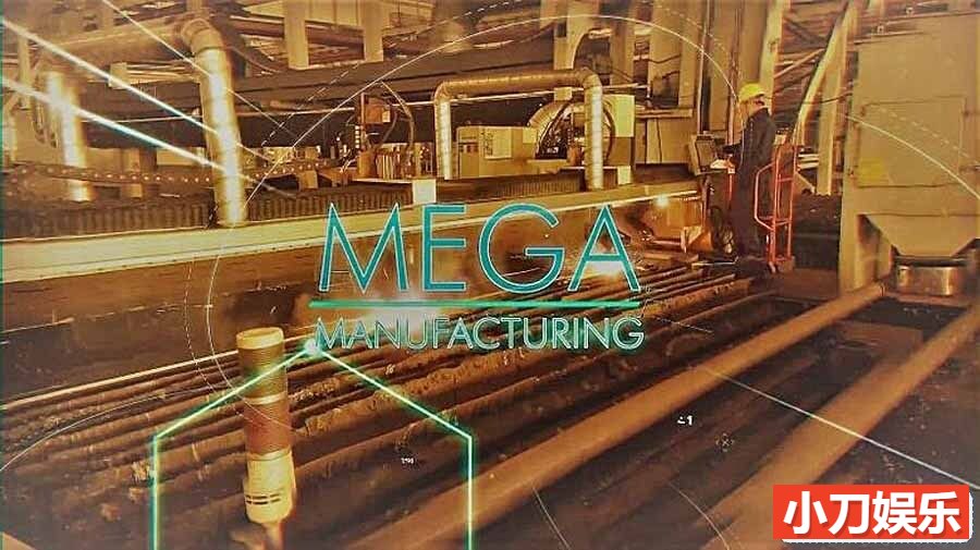 全球先进制造纪录片《巨型制造 Mega Manufacturing 2020》第1季全6集 英语英字 1080P/MP4/9.49G 制造业插图